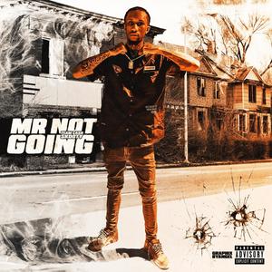 Mr.Not Going (Explicit)