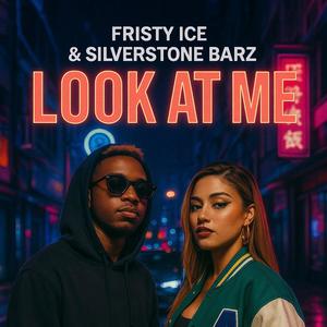 Look at Me (feat. Silverstone Barz) (Explicit)