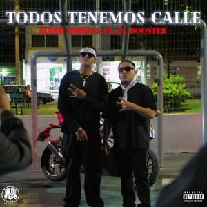 Todos tenemos calle (feat. El Booster & PROYECTO OLIMPO) (Explicit)