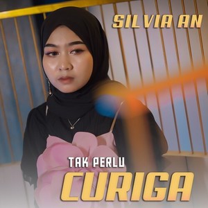 Tak Perlu Curiga