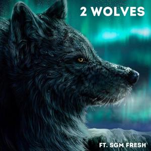 2 Wolves(feat. SGM Fresh) (Explicit)