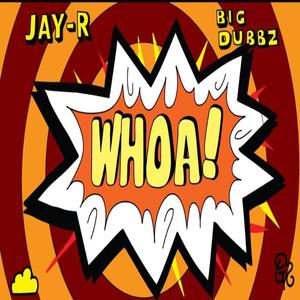 Whoa (feat. Big Dubbz) [Explicit]