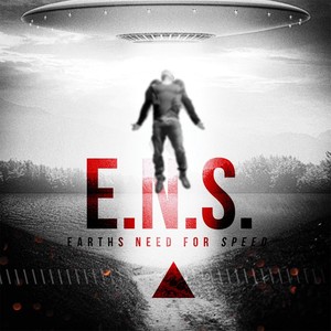 E.N.S. (Earth Need for Speed) [Explicit]