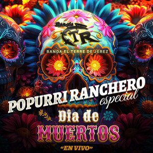 Popurri Ranchero Especial Dia De Muertos (En Vivo)