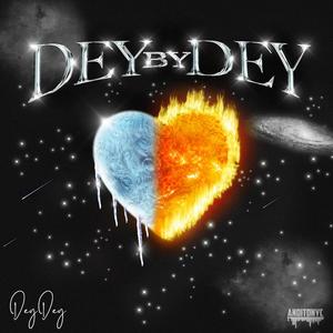 Dey By Dey (Explicit)