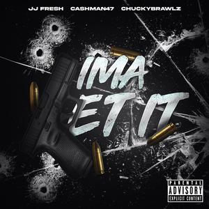 Ima Let It (feat. Cashman47 & Chucky Brawlz) (Explicit)