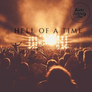 Hell Of A Time (Explicit)