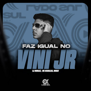 Faz Igual no Vini Jr (Explicit)