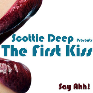 Scottie Deep presents The First Kiss