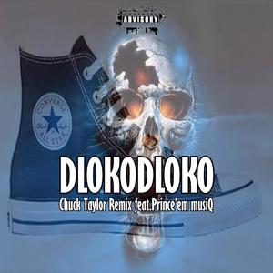 Dlokodloko-Chuck Taylor (feat. Prince'em MusiQ) [Original Piano Version]