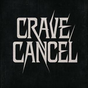 Crave/Cancel