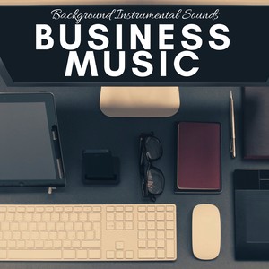 Business Music - Background Instrumental Sounds for Slideshows, Relaxing Music for Presentations, Videos, Projects, Natural Melody