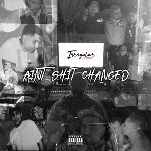 Ain't **** Changed (Explicit)