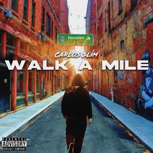 Walk A Mile (Explicit)