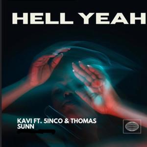 Hell Yeah (feat. Kavi & Thomas Sunn) [Explicit]