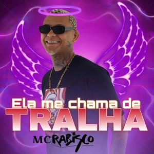 Ela me chama de tralha