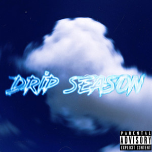 Drip Season (Explicit)