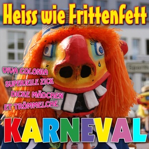 Heiss wie Frittenfett Karneval