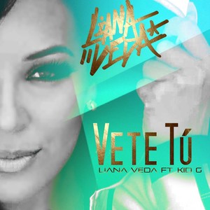 Vete Tú (feat. Kid G)