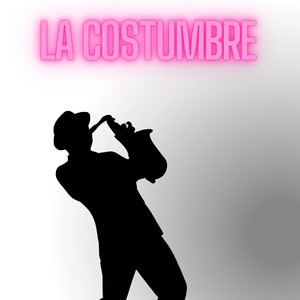 La Costumbre