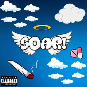 SOAR! (feat. King Ghoul) [Explicit]