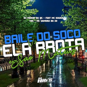 Baile do Soco vs Ela Brota em São Mateus (Explicit)