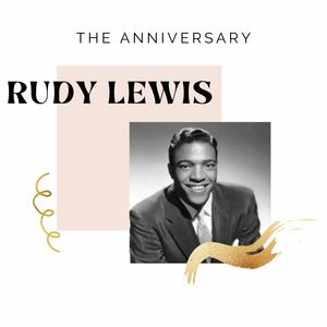 The Anniversary - Rudy Lewis