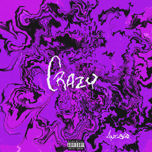 Crazy (Explicit)
