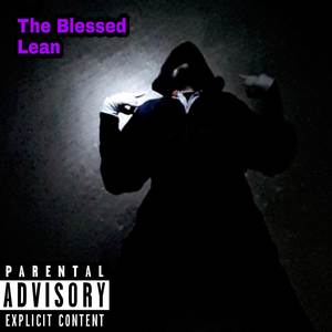 The Blessed Lean (Explicit)