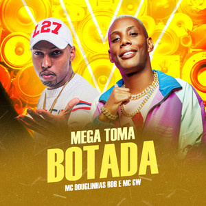 Mega Toma Botada (Explicit)