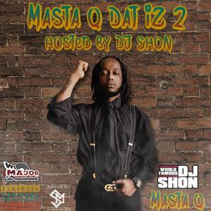 Masta Q Dat Iz 2 (Hosted by DJ Shon) [Explicit]