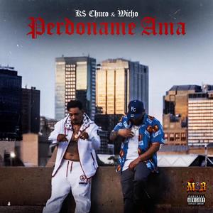 Perdoname Ama (feat. Wicho) (Explicit)