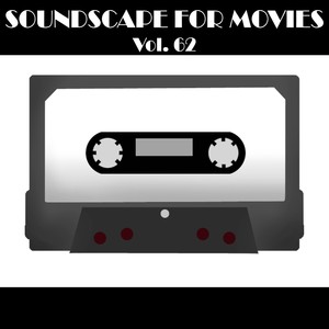 Soundscapes For Movies, Vol. 62