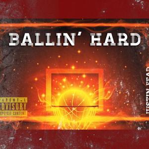 Ballin' Hard (Explicit)