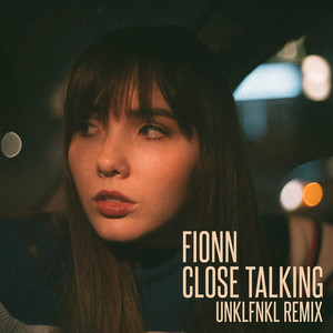 Close Talking (UNKLFNKL Remix)