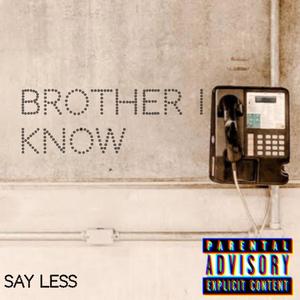 Brother I Know (Explicit)