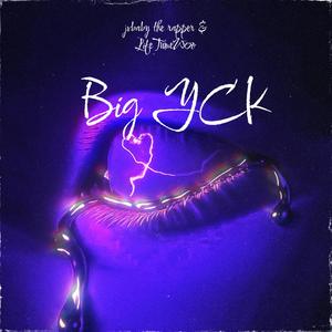 Big YCK (Explicit)