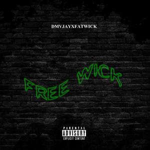 FREE WICK (feat. Fatt Wick) (Explicit)