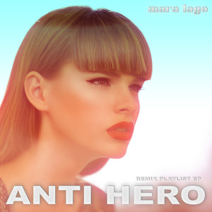 Anti-Hero (Remix Playlist EP)