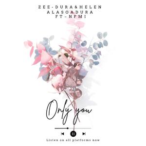 Only You (feat. Zee-Dura & NFMI)