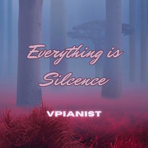 Everything is Silence