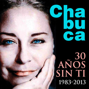 Chabuca... 30 Años Sin Ti (1983 - 2013)