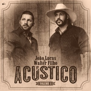 João Lucas e Walter Filho: Acústico, Vol. 1