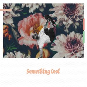Something Cool (Explicit)