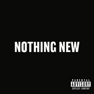 Nothing New (Explicit)