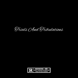 Trials And Tribulations (Explicit)