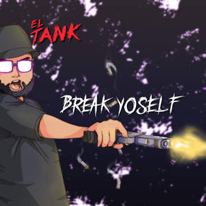 Break Yo'self (Explicit)