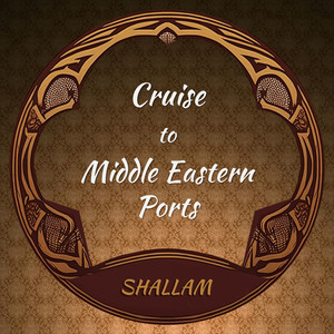 Cruise to Middle Eastern Ports