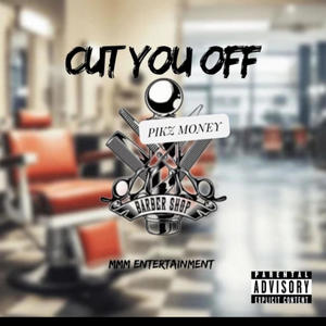 Cut you off