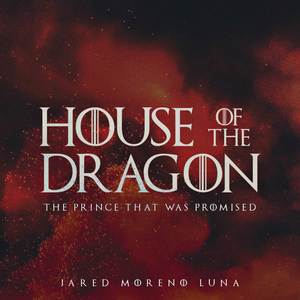 House of the Dragon - The Prince That Was Promised